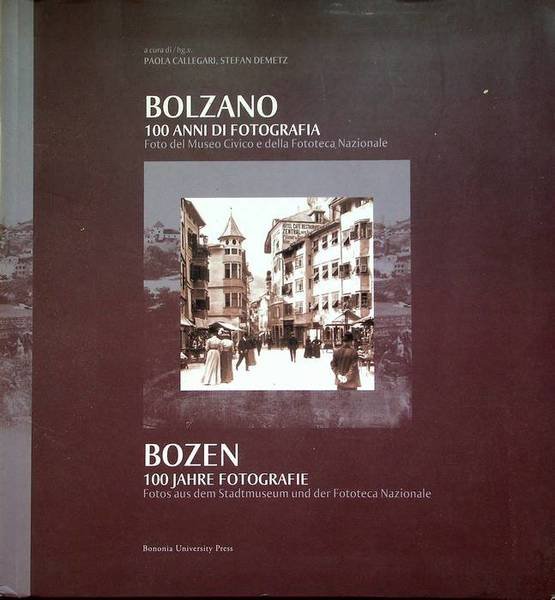 Bolzano: 100 anni di fotografia: foto del Museo Civico e …
