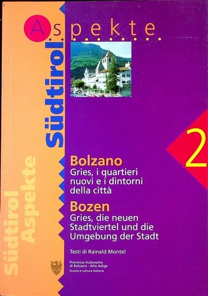 Gries, i quartieri nuovi e i dintorni della cittÃ = …