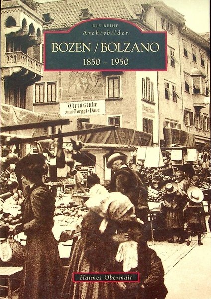 Bozen/Bolzano: 1850-1950.