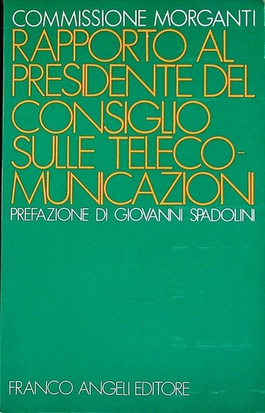 Rapporto al presidente del Consiglio sulle telecomunicazioni.
