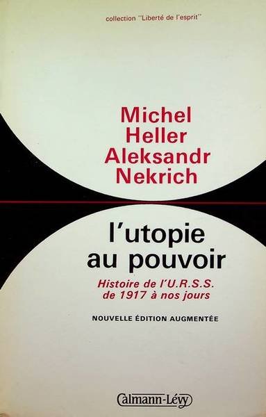 L'utopie au pouvoir: histoire de l'U.R.S.S. de 1917 Ã nos …