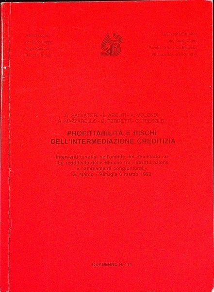 ProfittabilitÃ e rischi dell'intermediazione creditizia: interventi tenutisi nell'ambito del seminario …