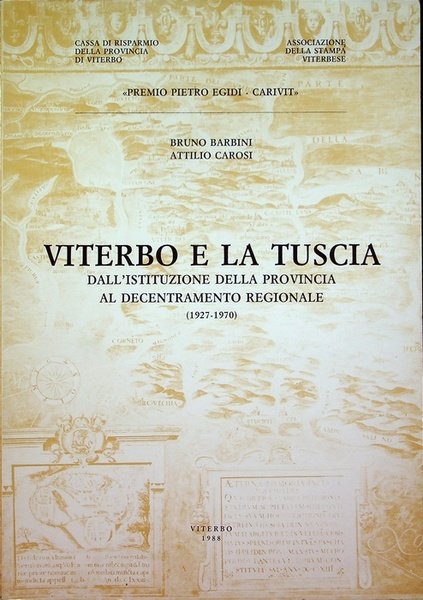 Viterbo e la Tuscia: dall'istituzione della provincia al decentramento regionale.