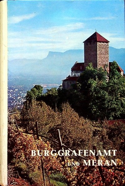 Burggrafenamt und Meran: das Herzstuck Tirols: ein Streifzug durch das …