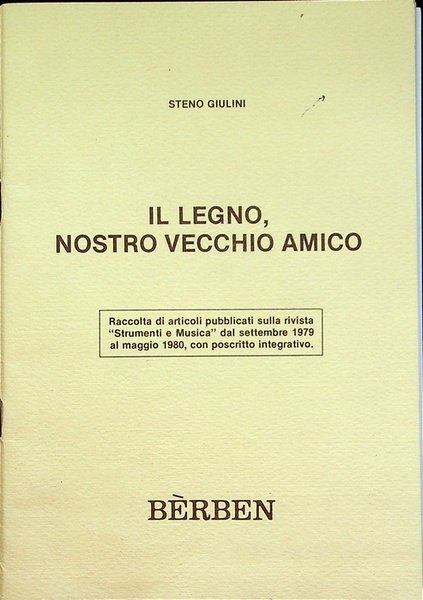 Il legno, nostro vecchio amico: raccolta di articoli pubblicati sulla …