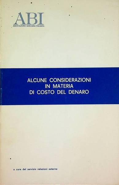 Alcune considerazioni in materia di costo del denaro.