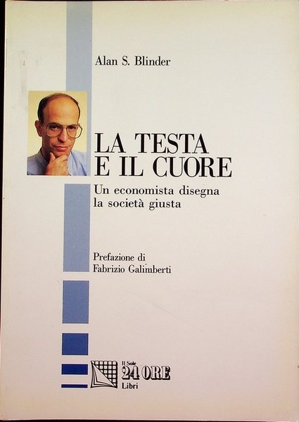 La testa e il cuore: un economista disegna la societÃ …