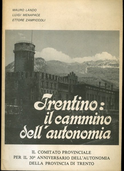 Trentino: il cammino dell'autonomia.