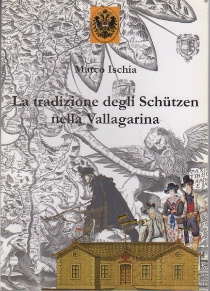 La tradizione degli SchÃ¼tzen nella Vallagarina.