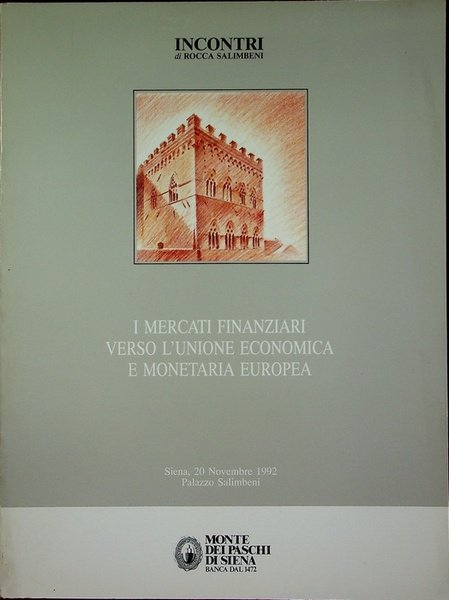 Atti del convegno sul tema I mercati finanziari verso l'Unione …