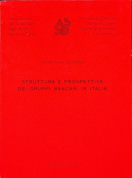 Struttura e prospettive dei gruppi bancari in Italia.