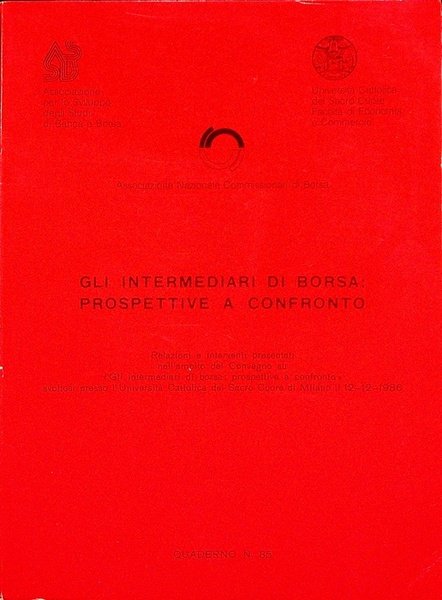 Gli intermediari di borsa: prospettive a confronto: relazioni e interventi …