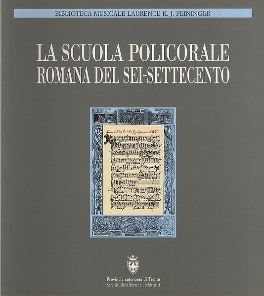 La scuola policorale romana del Sei-Settecento: atti del Convegno internazionale …