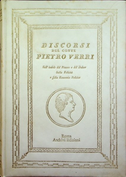 Discorsi del conte Pietro Verri dell'Instituto delle Scienze di Bologna …