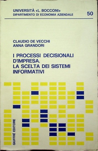 I processi decisionali d'impresa, la scelta dei sistemi informativi.