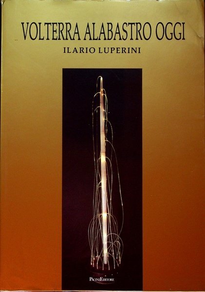 Volterra, alabastro oggi.