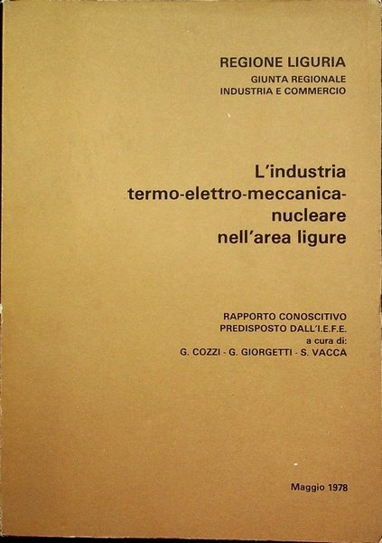 L'industria termo-elettro-meccanica-nucleare nell'area ligure: rapporto conoscitivo predisposto per conto della …