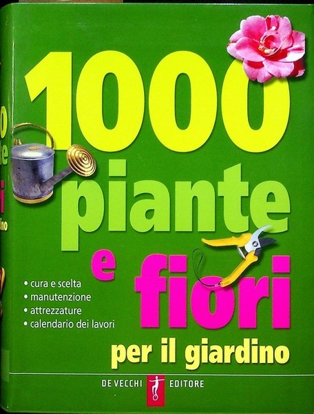 1000 piante e fiori. per il giardino.
