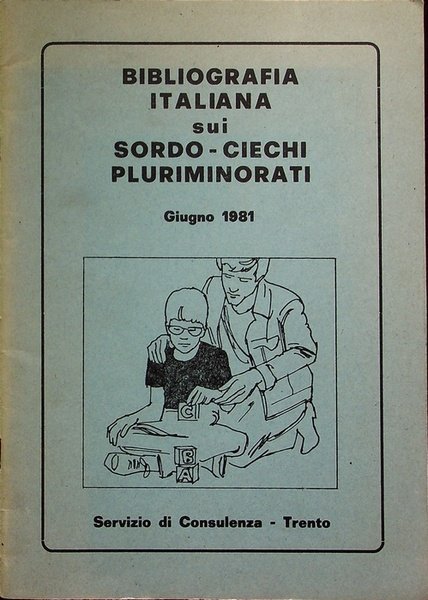Bibliografia italiana sui sordociechi pluriminorati: giugno 1981.
