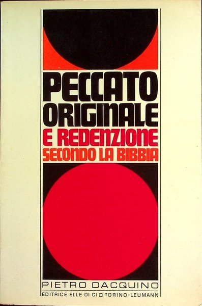 Peccato originale e redenzione secondo la Bibbia: la nostra misteriosa solidarietÃ  con il primo e il secondo Adamo.