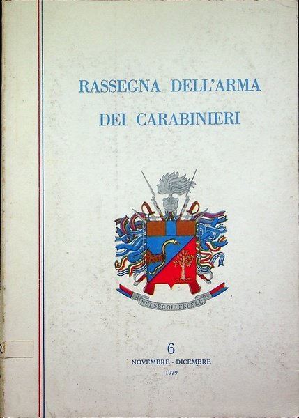 Rassegna dell'arma dei carabinieri: Anno XXVII - N. 6 (novembre-dicembre …