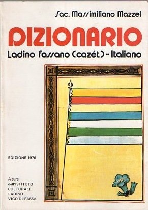 Dizionario ladino fassano (cazÃ©t)-italiano: con indice italiano-ladino.