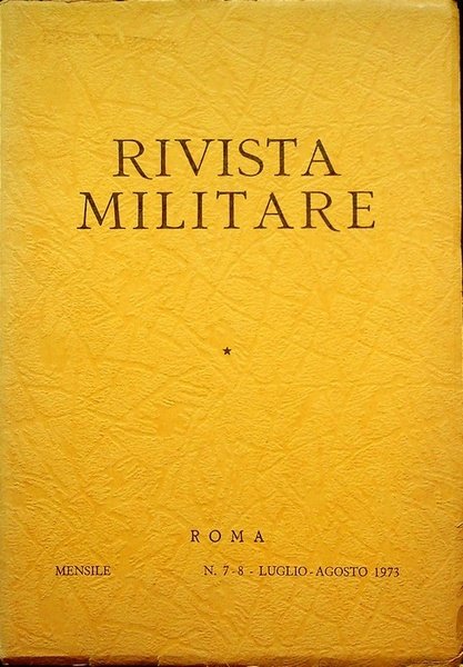 Rivista militare: A. XXIX (luglio-agosto 1973).