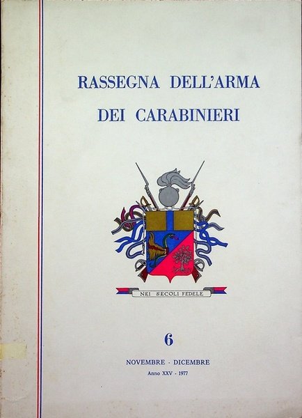 Rassegna dell'arma dei carabinieri: Anno XXV - N. 6 (novembre-dicembre …