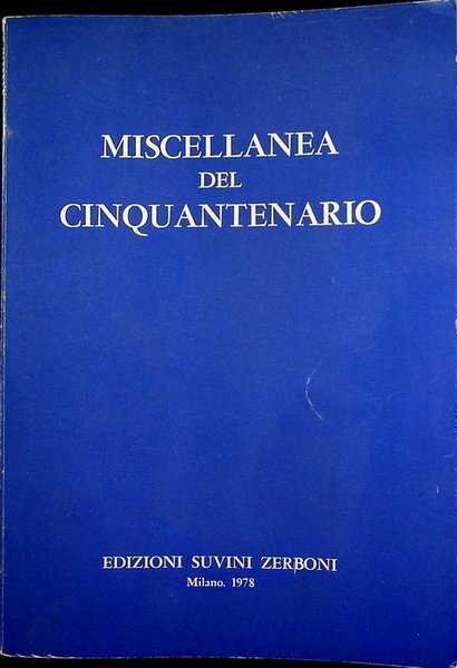 Miscellanea del cinquantenario = Die Stellung der italienischen Avantgarde in …