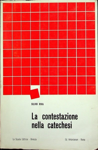 La contestazione nella catechesi: informazione e documentazione.