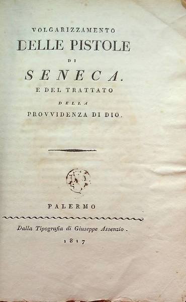 Volgarizzamento delle pistole di Seneca. E del trattato della provvidenza …