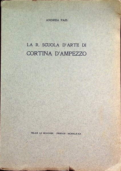La R. scuola d'arte di Cortina d'Ampezzo.