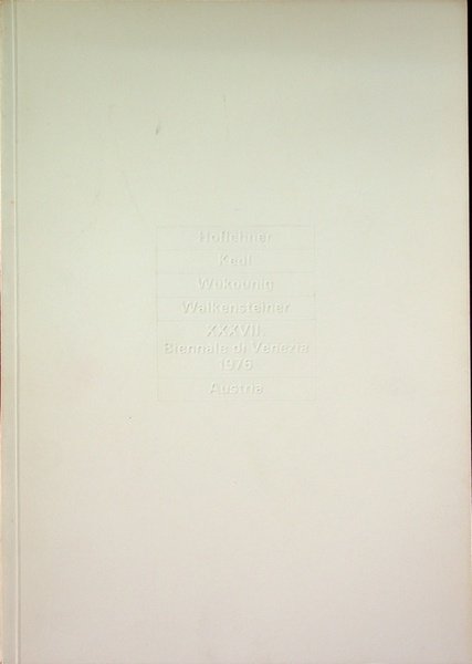 Hoflehner, Kedl, Wukounig, Walkensteiner: XXXVII: Biennale di Venezia 1976, Austria.