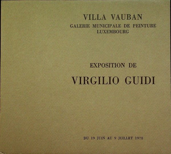 Exposition de Virgilio Guidi: du 19 juin au 9 juillet 1978: Villa Vauban: Galerie municipale de peinture: Luxembourg.
