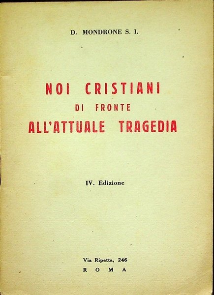 Noi cristiani di fronte all'attuale tragedia.
