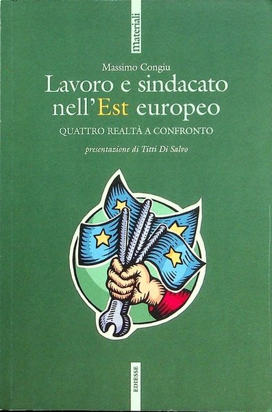 Lavoro e sindacato nell'Est europeo: quattro realtÃ a confronto.