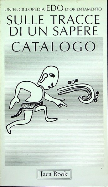 Sulle tracce di un sapere: catalogo: un'enciclopedia EDO d'orientamento.