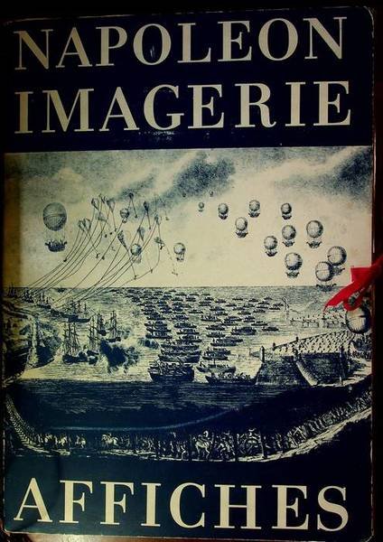 NapolÃ©on. L'Histoire par l'Image et l'Affiche