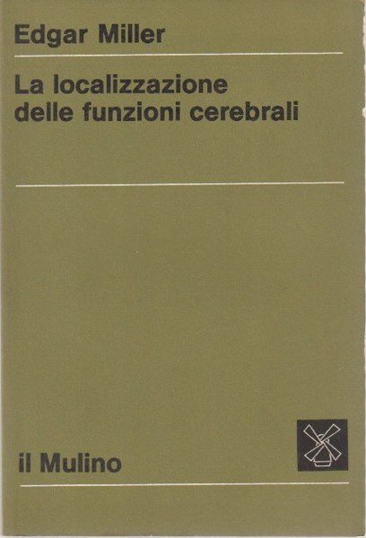 La localizzazione delle funzioni cerebrali.