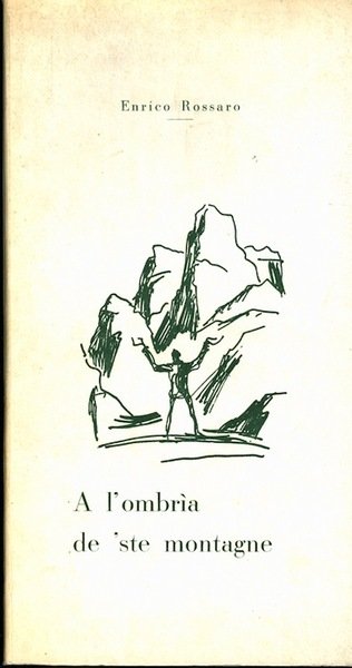 A l'ombrìa de 'ste montagne.