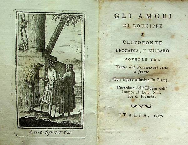 Gli amori di Loucippe e Clitofonte Leocadia, e Zulbaro novelle …
