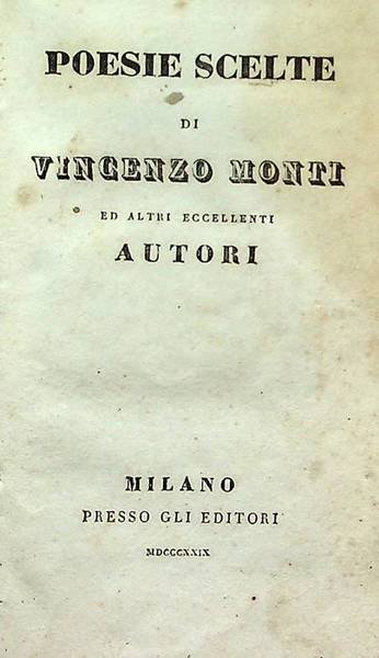Poesie scelte di Vincenzo Monti ed altri eccellenti autori.