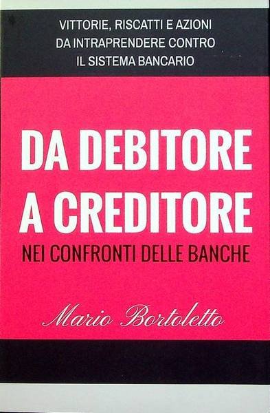 Da debitore a creditore nei confronti delle banche.