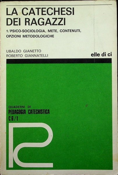 La catechesi dei ragazzi: catechesi ed educazione cristiana nell'etÃ della …
