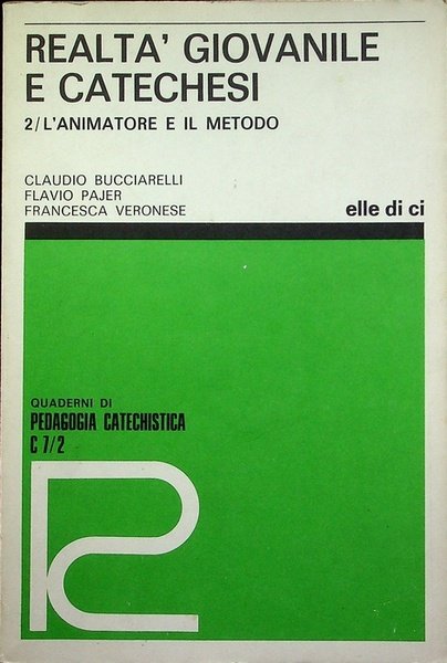 RealtÃ giovanile e catechesi: 2. L'animatore e il metodo.