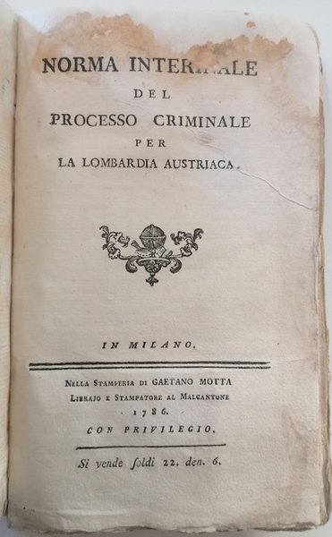 Norma interinale del processo criminale per la Lombardia austriaca.