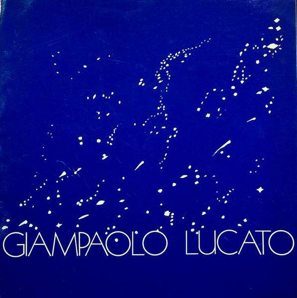 Sagome dell'immaginario: Giampaolo Lucato: Bassano del Grappa, Centro culturale Scrimin, …
