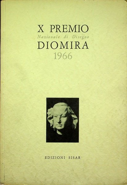 X Premio nazionale di disegno Diomira 1966: galleria Gian Ferrari, Milano.