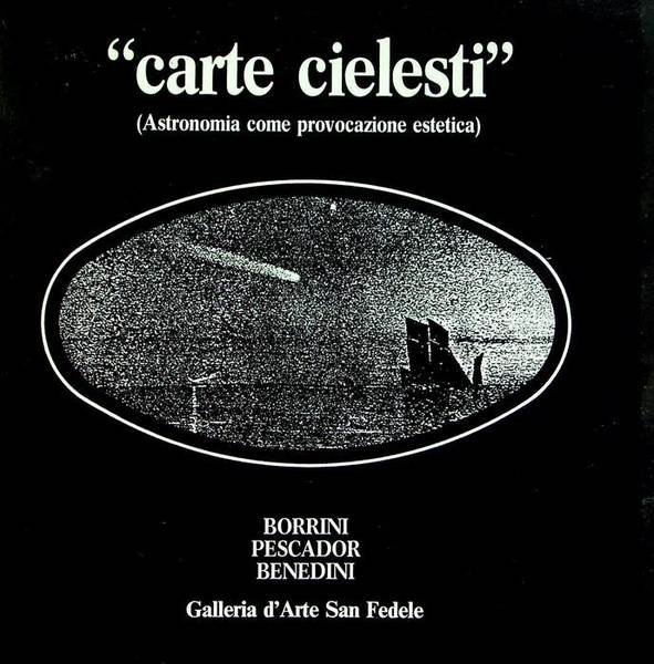Carte cielesti: astronomia come provocazione estetica: Borrini, Pescador, Benedini: 16 …