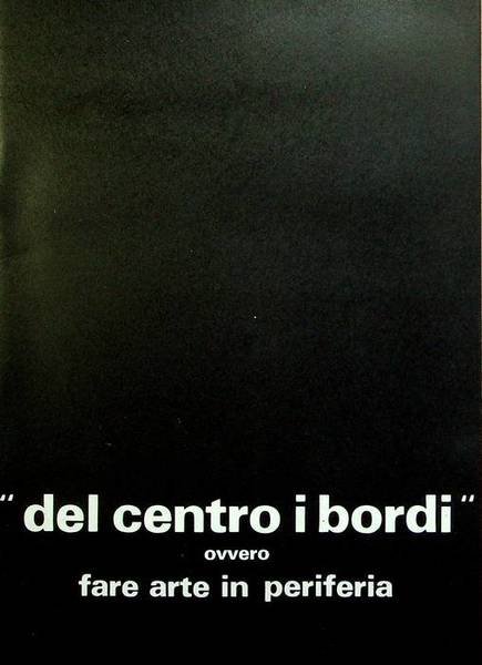 Del centro i bordi ovvero fare arte in periferia: Max …